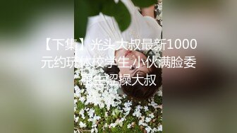 颜值骚货尤物露脸和胖哥哥啪啪做爱大白屁股女上位骑上来操逼最后强撸一嘴