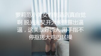  赵总深夜寻花极品外围女，颜值高身材好玩呢大奶子，交大鸡巴边草边亲真刺激