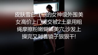   第一次找单男合体开发00后闷骚女友 操的女主呻吟不断 分别被男主和单男内射