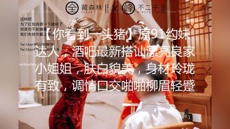 小胖哥总能寻到如此极品尤物外围女神