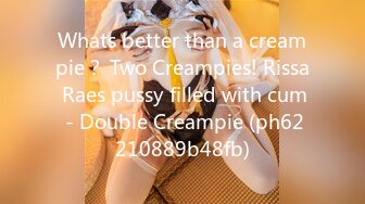 Whats better than a creampie？ Two Creampies! Rissa Raes pussy filled with cum - Double Creampie (ph62210889b48fb)