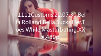 -1111Customs.22.07.30.Bella.Rolland.Bella.Sucks.Her.Toes.While.Masturbating.XXX.480p