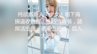 寻花偷拍系列-男主约了个高颜值大奶美女啪啪…